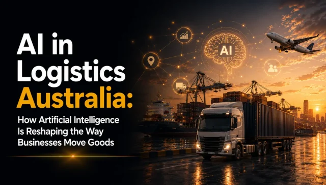 AI in logistics Australia showing artificial intelligence technology applied to freight truck, cargo ship and airport operations